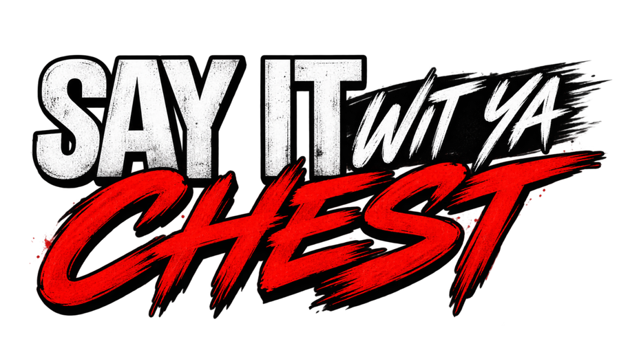 Say It Wit Ya Chest logo
